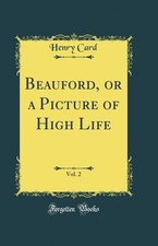Beauford, or a Picture of High